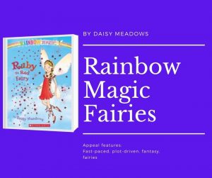 Click here for Rainbow Magic Fairies Readalikes Image description shows cover of the first Rainbow Magic Fairy book Text reads Rainbow Magic Fairies by Daisy Meadows Appeal features fast-pace plot-driven fantasy fairies