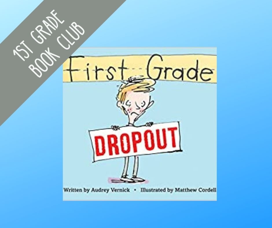 Image of cover of First Grade drop out by audrey vernick on a blue backdrop. ribbon of text reads "1st grade book club"
