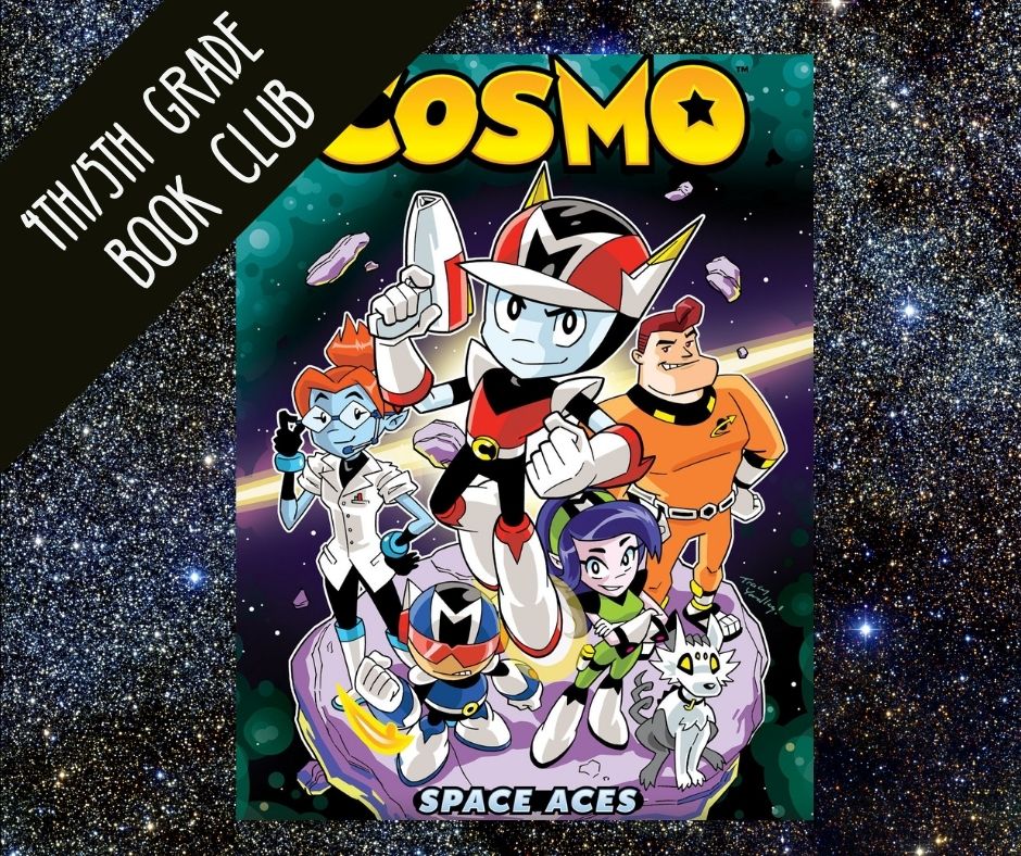 Image of cover of Cosmo space aces by Ian Flynn on star studded background. ribbon of text reads 4th and 4th grade book club. this is a virtual event. email mranieri@minlib.net for more information or to register.