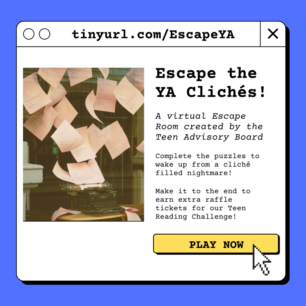 YA Clichés Escape Room. Make it to the end to earn extra raffle tickets for our Teen Reading Challenge