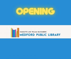 text reads "opening" with the new medford public library logo