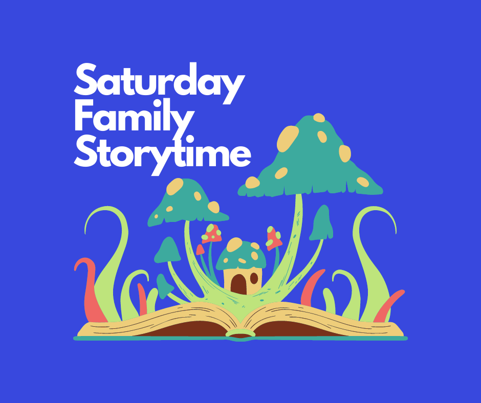 image reads 'saturday family storytime in white font on a blue backdrop"