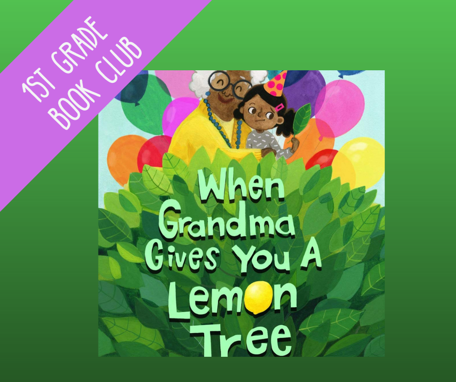 Image text reads 1st grade book club with the image of the cover of when grandma gives you a lemon tree