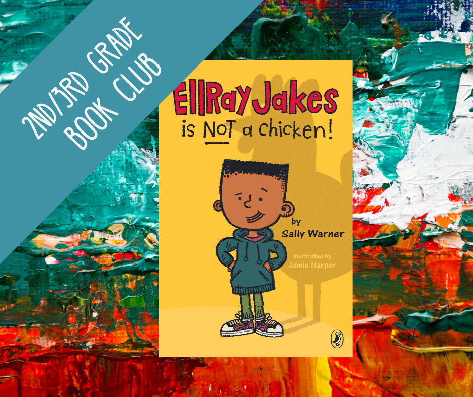 Text reads 2nd/3rd grade book club with image of the cover of ellray jakes is not a chicken by sally warner