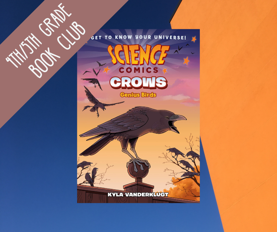 text reads 4th/5th grade book club with an image of the cover of science comic crows genius birds by kyla vanderklugt