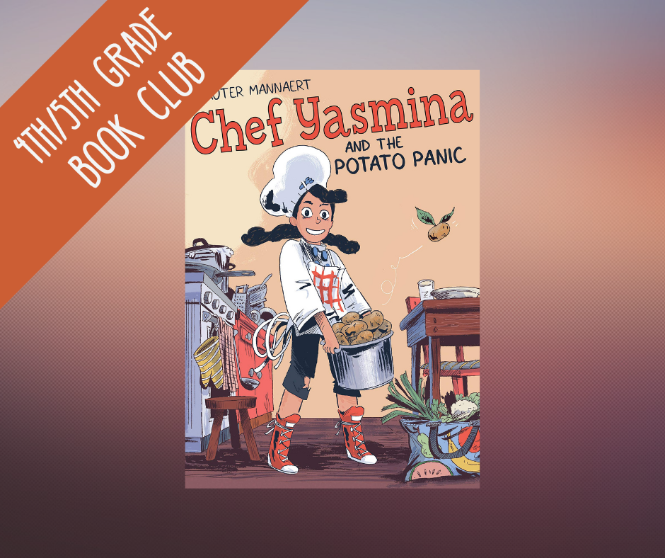 Image of cover of Chef Yasmina and the Potato Panic. text read 4th/5th grade book club