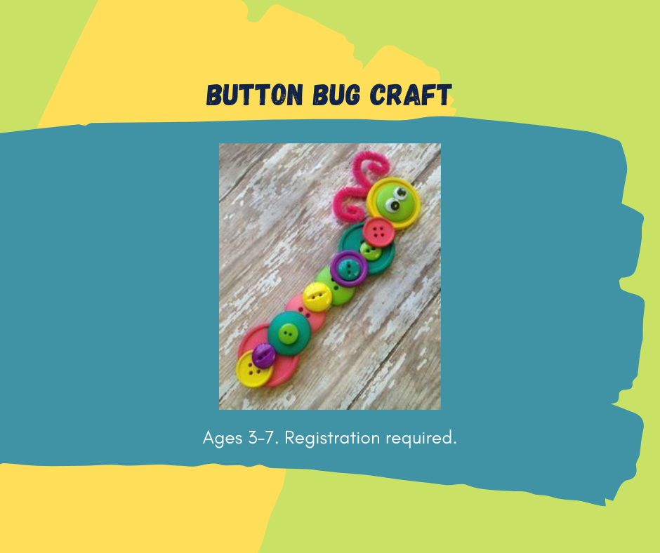 Image text reads button bug craft. registration required. for ages 3-7