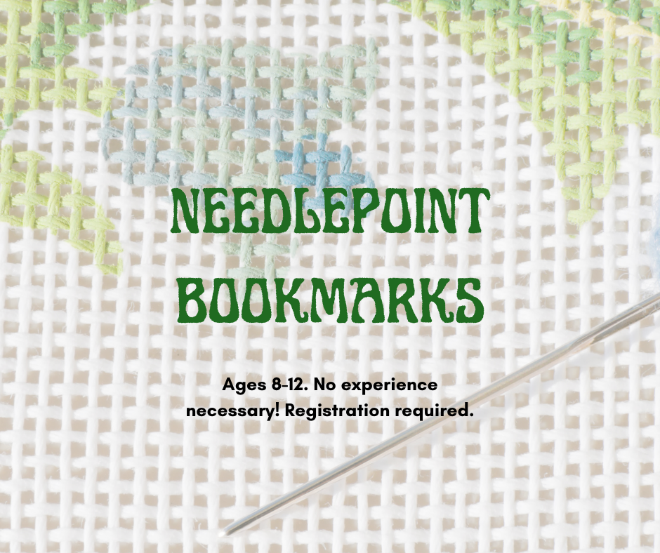 image text reads needlepoint bookmarks registration required. no experience necessary. ages 8-12