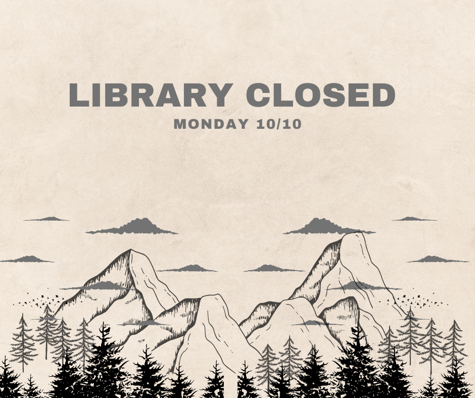 text reads library closed monday 10/10