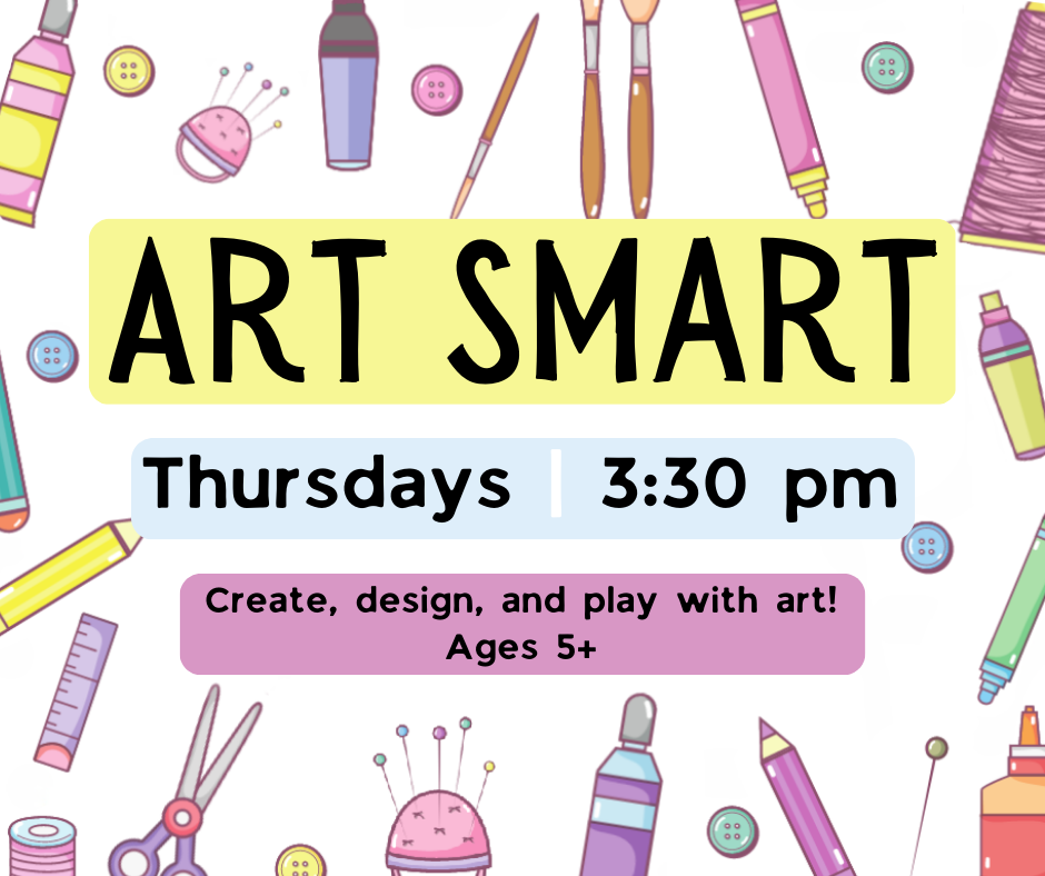 Calendar image for Art Smart on Thursdays at 3:30 pm. For kids ages 5+.