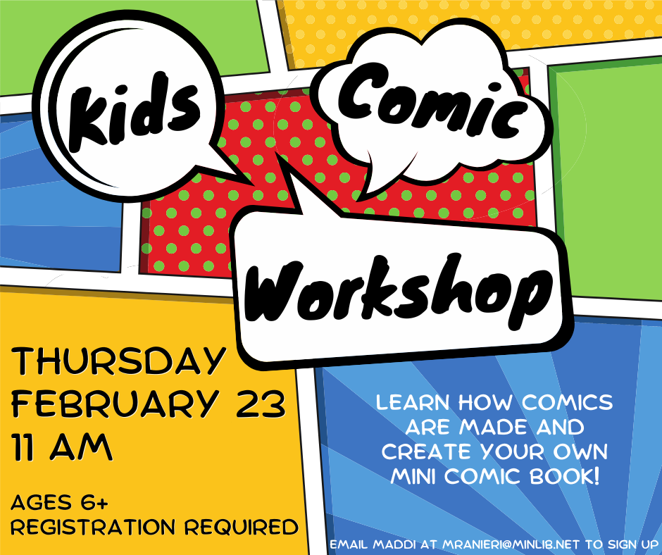 kids comic workshop feb 23 11 am register with maddi mranieri@minlib.net
