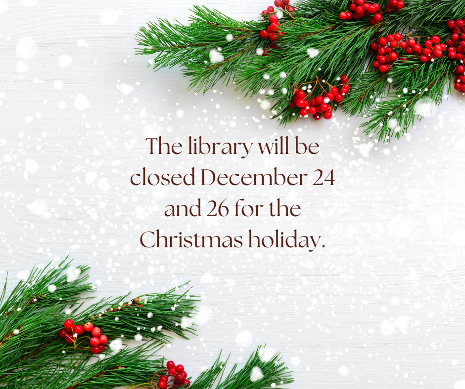 the library will be closed december 24 and 26 for christmas