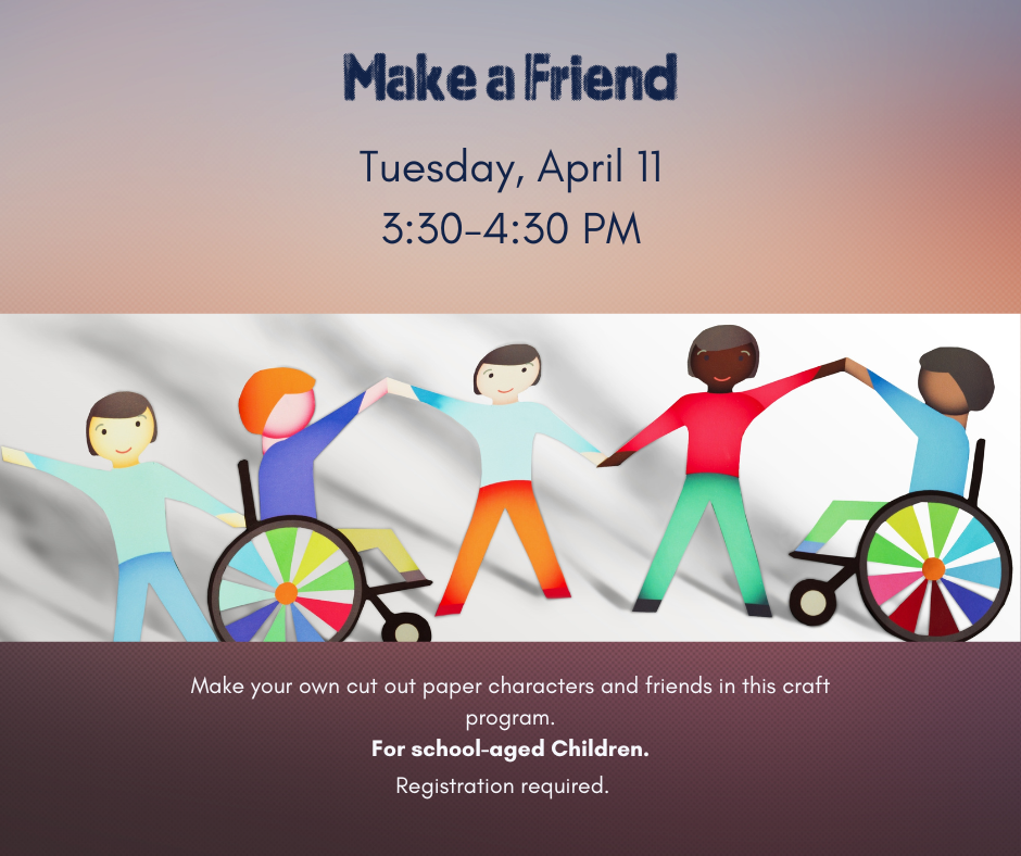 make a friend craft program april 11 3:30 registration required