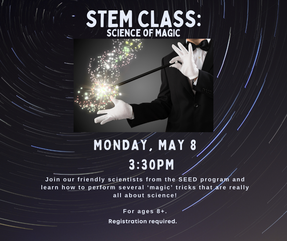 Science of Magic Monday May 8 3:30 pm registration required ages 8-12