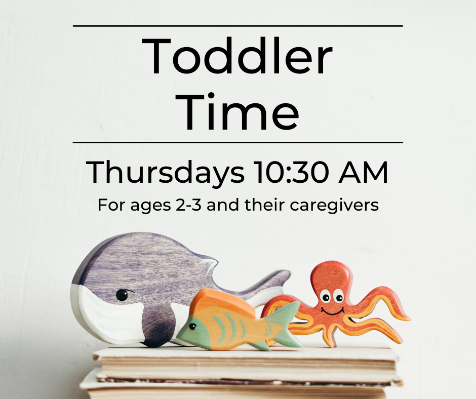 Image of several wooden animal toys smiling from a top a stack of books image text reads Toddler Time, Thursdays 10:30AM for ages 2-3 and their caregivers