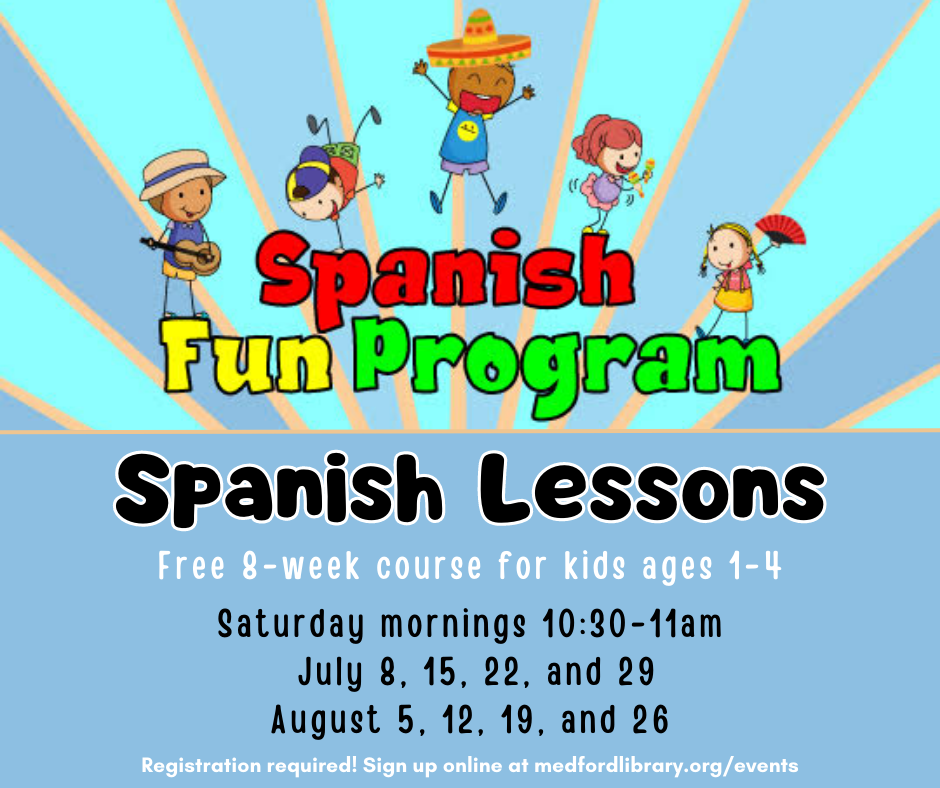 Spanish Lessons: free 8-week course for kids 1-4. Saturday mornings 10:30-11am: July 8, 15, 22, and 29 and August 5, 12, 19 and 26. Registration required!