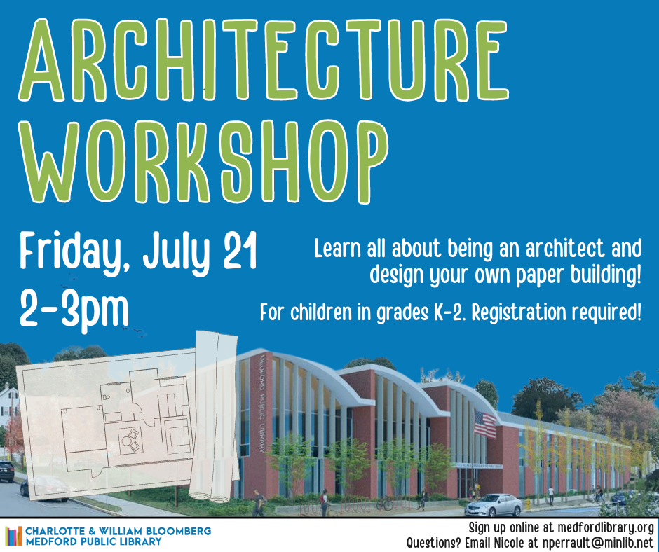 Architecture Workshop on Friday, July 21, from 2-3pm for children in grades K-2. Learn all about being an architect and design your own paper building! Registration required.