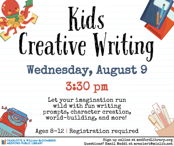 Flyer for Kids Creative Writing on Wednesday, August 9 at 3:30 pm in the large YS Study Room. For kids ages 8-12. Registration required.