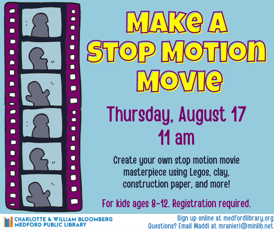 Flyer for Kids Stop Motion on Thursday, August 17 at 11 am in the Maker Space. For kids ages 8-12. Registration required.