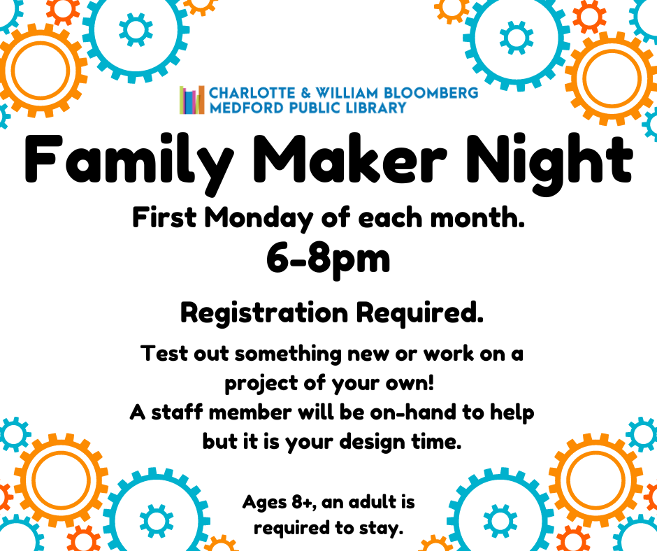 Family Maker Night. First Monday of each month from 6-8PM. Registration required. Test out something new or work on a project of your own! A staff member will be on-hand to help but it is your design time. Ages 8-12. An adult is required to stay.