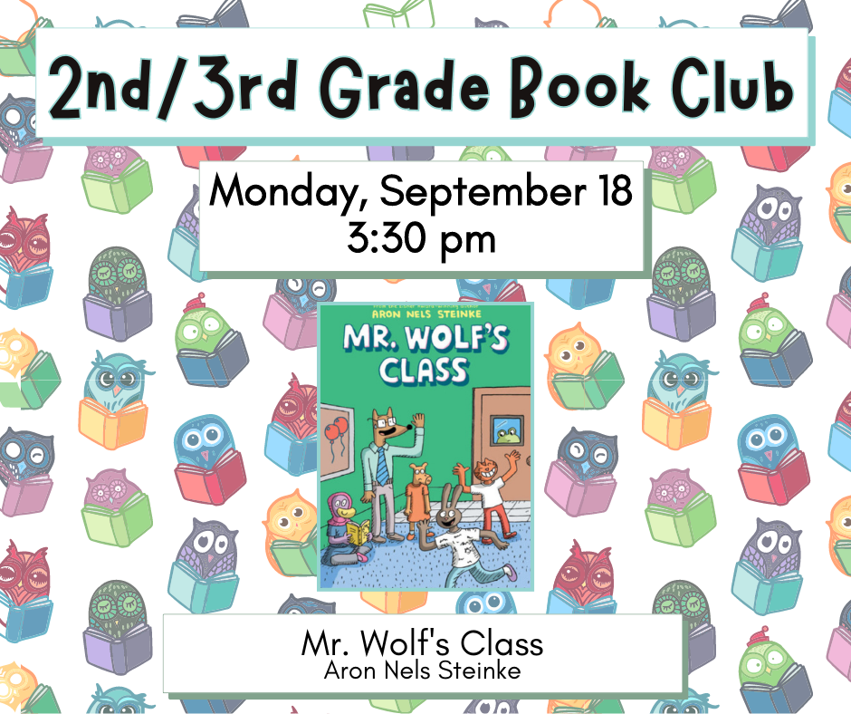 2nd/3rd Grade Book Club. Monday, September 18 at 3:30 PM. Mr. Wolf's Class by Aron Nels Steinke.