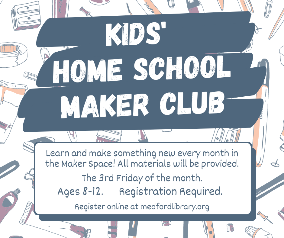 Kids' Home School Maker Club. Learn and make something new every month in the Maker Space! All materials will be provided. The 3rd Friday of the month. Ages 8-12. Registration Required.