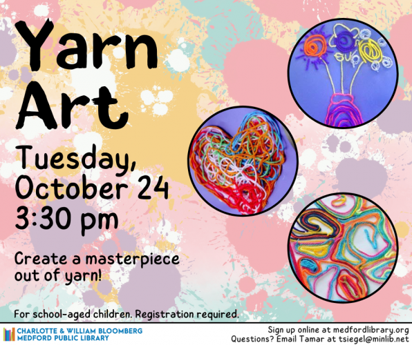 Flyer for Yarn Art on Tuesday, October 24 at 3:30 pm. For school-aged children. Registration required.