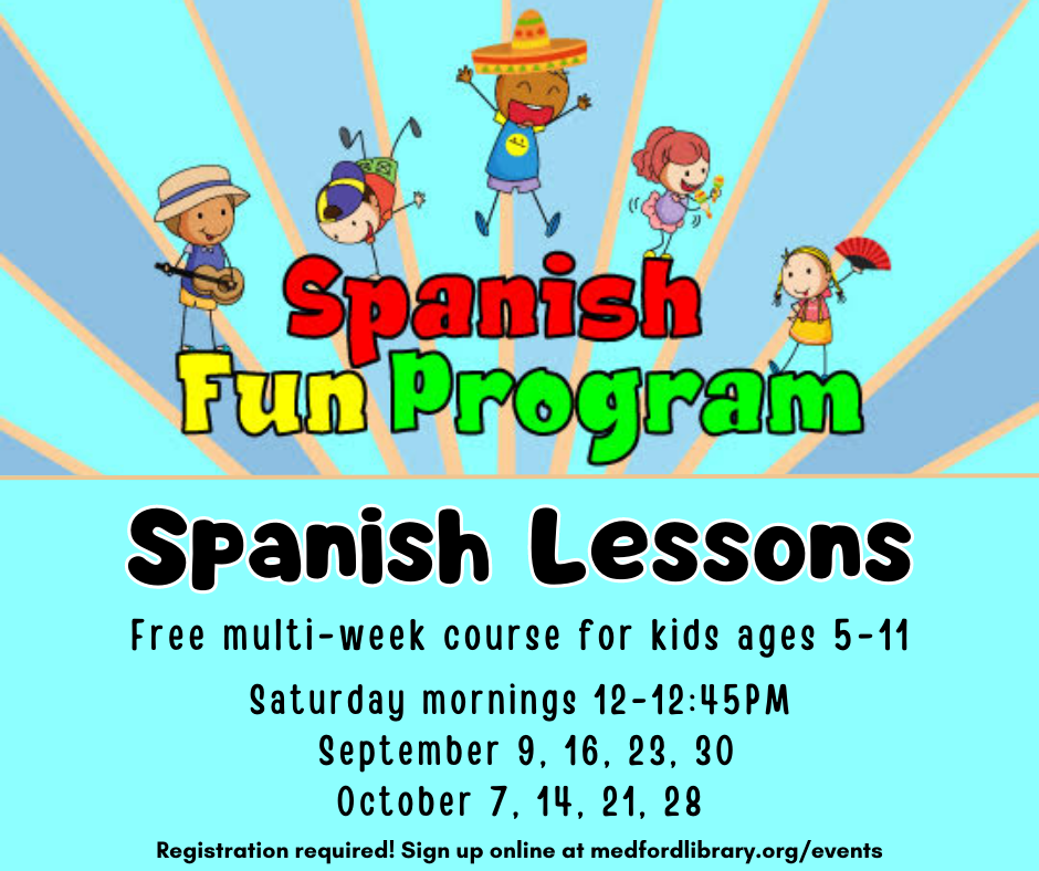 Spanish Lessons: free 8-week course for kids 5-11. Saturday mornings 12-12:45pm: September 9, 14, 23, and 30; October 7, 14, 21 and 28. Registration required!