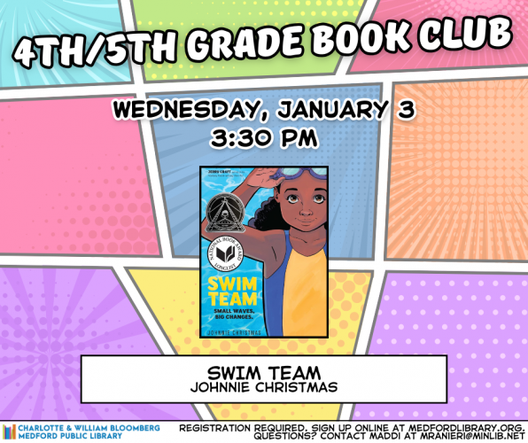 4th/5th Grade Book Club. Wednesday, January 5 at 3:30pm. Swim Team by Johnnie Christmas