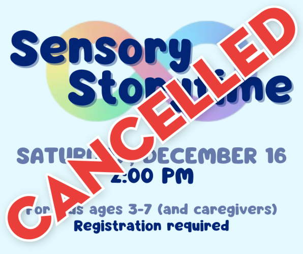 Flyer for Sensory Storytime, Saturday, Dec. 16, 2023 at 2 pm. For kids ages 3-7 and their caregivers. Registration required.