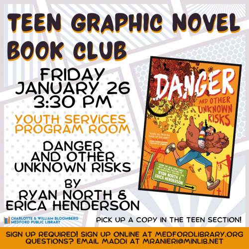 Flyer for Teen Graphic Novel Book Club: Meets on Friday, January 26 at 3:30pm in the Youth Services Program Room. For teens in grades 6 and up. Registration required!