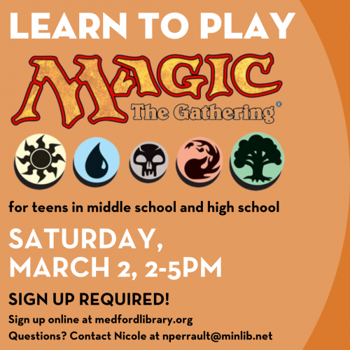 Learn to Play Magic the Gathering: Saturday, March 2, 2-5pm. For teens in middle school and high school. Sign up required!