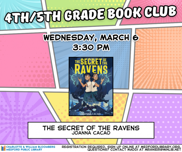 Flyer for 4th/5th Grade Book Club: Meets on Wednesday, March 6 at 3:30pm in the Maker Space. For kids ages 8-12. Registration required.