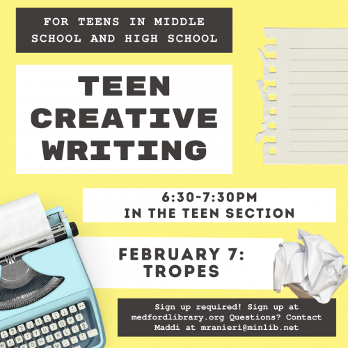 Flyer for Creative Writing for Teens: Tropes - February 7, 6:30-7:30pm. For teens in middle and high school. Sign up is required!
