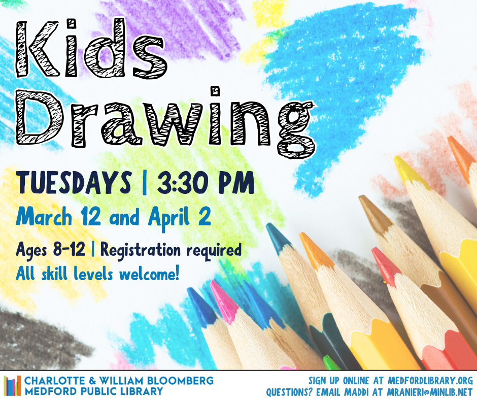 Flyer for kids' drawing spring 2024. Tuesdays at 3:30pm, March 18 and April 2. All levels are welcome. Ages 8-12. Registration Required.