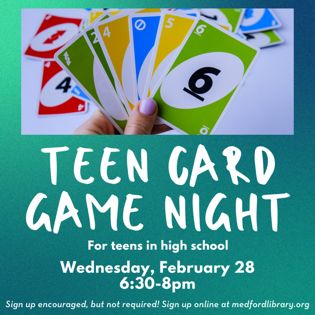 Flyer for Teen Card Game Night: for teens in high school. Wednesday, February 28, 6:30-8pm. Sign up is encouraged, but not required!