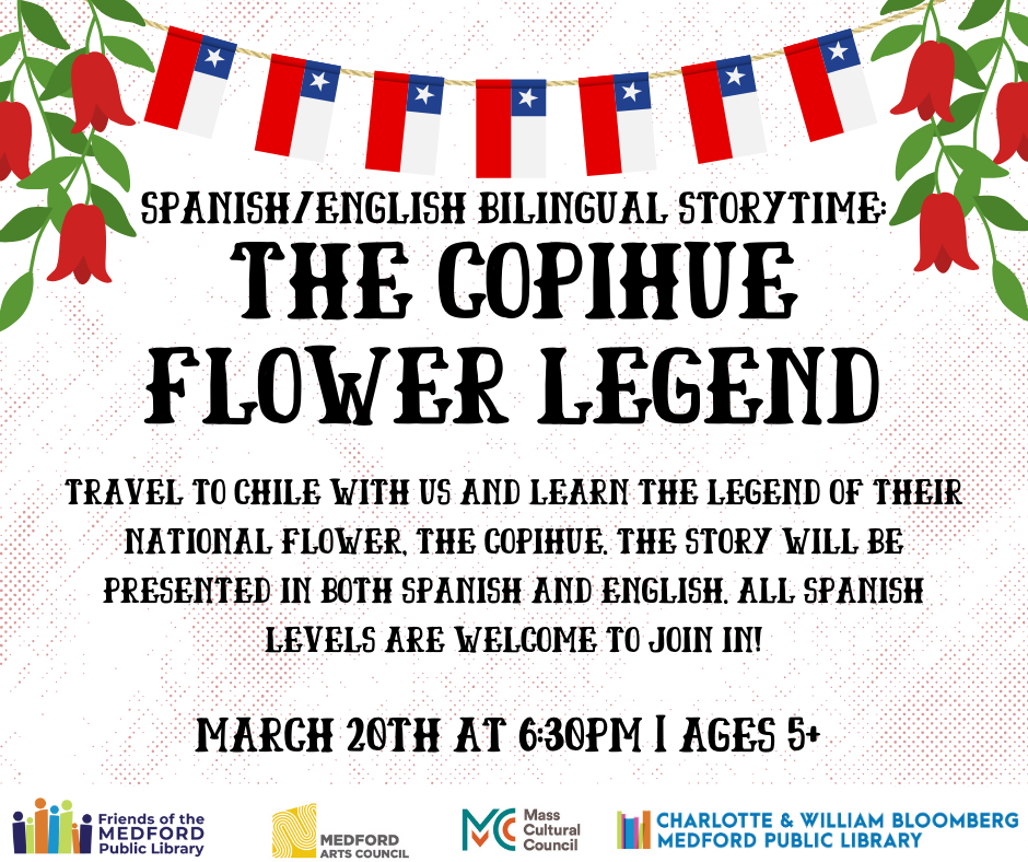 Flyer for the Spanish/English bilingual storytime, the copihue flower legend. The event takes place on March 20th at 6:30pm. Ages 5+
