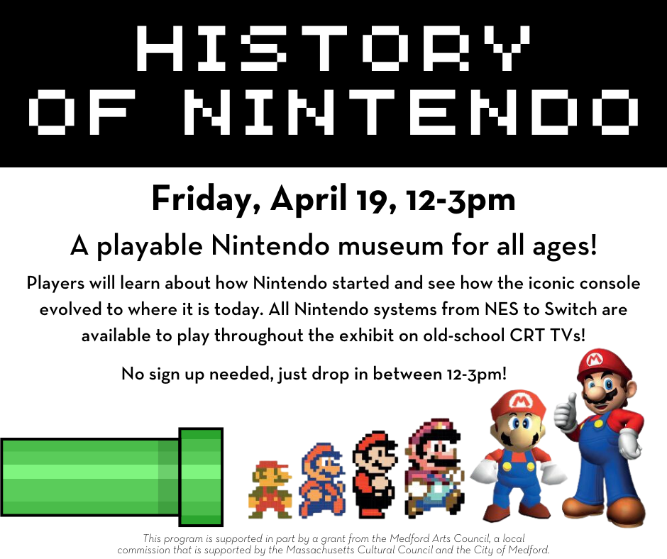 Flyer for History of Nintendo - A playable museum for all ages on Friday, April 19, 12-3pm. No sign up needed, just drop in between 12 and 3!