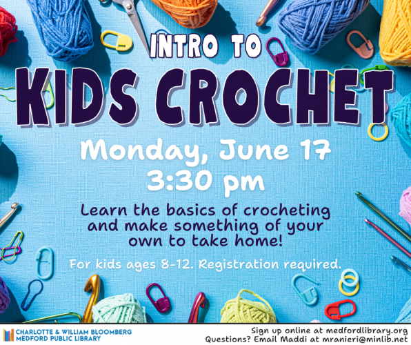 Flyer for Kids Intro to Crochet on Monday, June 17, 2024 at 3:30 pm, for kids ages 8-12.