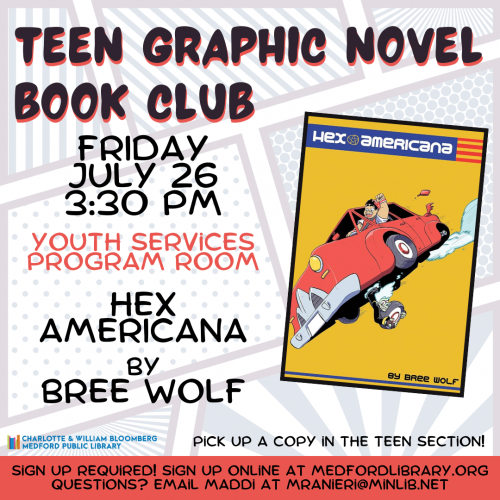 Flyer for Teen Graphic Novel Book Club: Meets on Friday, July 26 at 3:30pm in the Youth Services Program Room. For teens in grades 6 and up. Registration required!