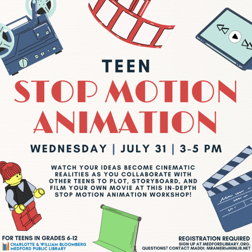 Flyer for Teen Stop Motion Animation on Wednesday, July 31, from 3:30-5pm in the Maker Space. For teens in grades 6 and up. Sign up is required!