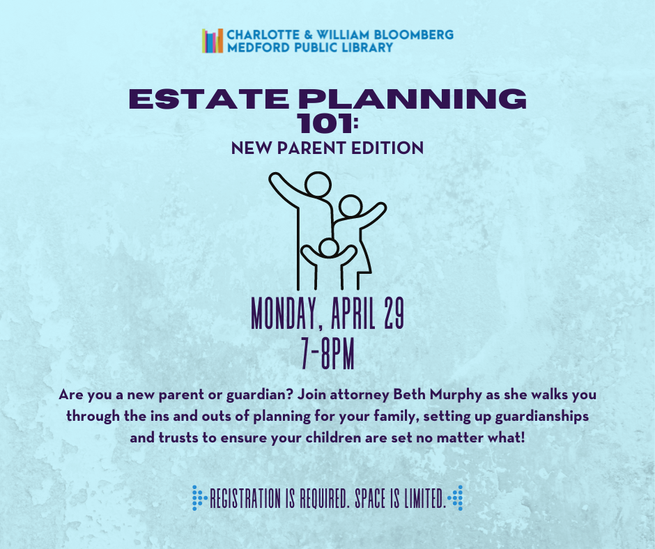 Monday April 29 7-8pm estate planning 101 for new parents - registration required