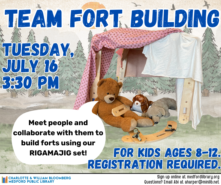 This is the flyer for team fort building on Tuesday July 16th at 3:30 for kids ages 8-12 registration required