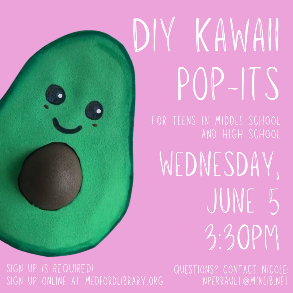 Flyer for DIY Kawaii Pop-Its on Wednesday, June 5, 3:30pm. For teens in middle school and high school. Sign up required!