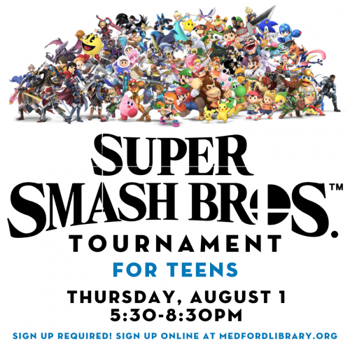 Flyer for Teen Super Smash Bros Tournament on Thursday, August 1, 5:30-8:30pm. Sign up required!