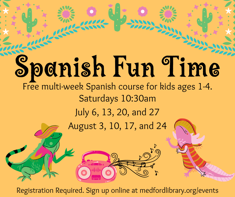 Spanish Lessons: free 8-week course for kids 1-4. Saturday mornings 10:30-11am: July 6, 13, 20, and 27 and August 3, 10, 17, and 24. Registration required!