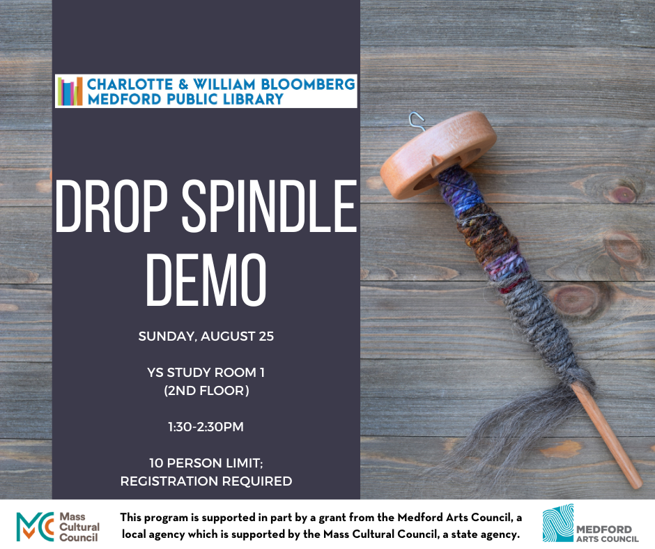 Drop spindle demo for adults at the maker fair sunday august 25. 1:30-2:30pm in YS maker room. register below starting on august 1 or email medford@minlib.net or call 781-395-7950 for registration assistance.