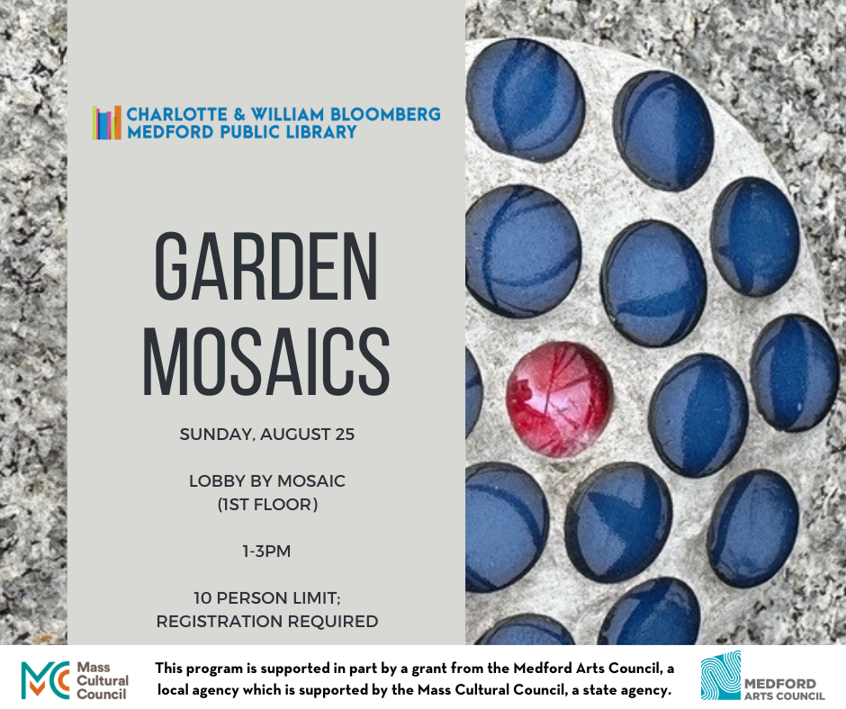 mosaic garden ornaments for adults at the maker fair sunday august 25. 1-3pm in 1st floor lobby . register below starting on august 1 or email medford@minlib.net or call 781-395-7950 for registration assistance.