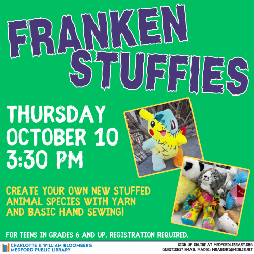 Flyer for Teen Franken Stuffies on Thursday, October 10, at 3:30 pm in the Maker Space. This program is for teens in grade 6 and up. Registration required.