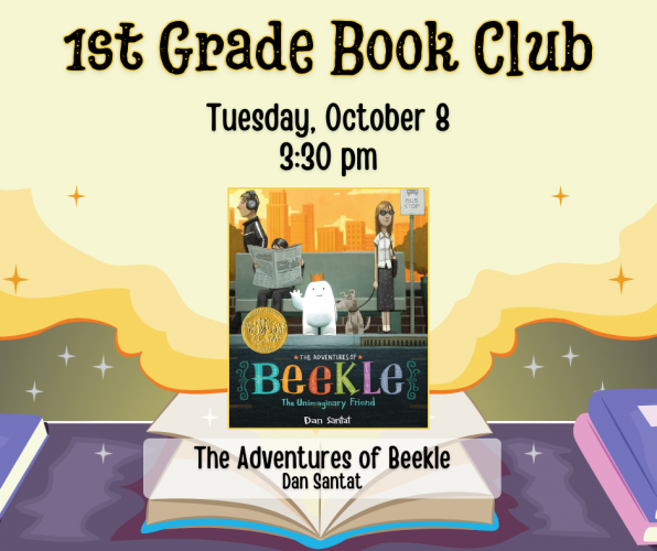 Flyer for 1st Grade Book Club. Tuesday, October 8 at 3:30pm. We will be reading The Adventures of Beekle by Dan Santat.